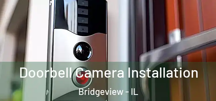  Doorbell Camera Installation Bridgeview - IL