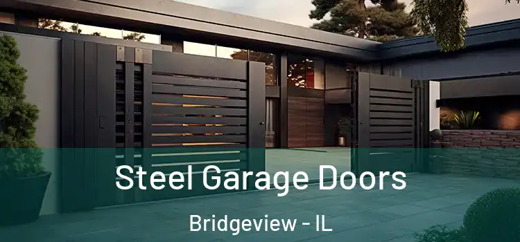 Steel Garage Doors Bridgeview - IL
